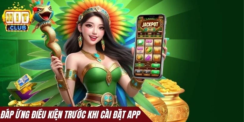 Đáp ứng các điều kiện trước khi cài đặt app