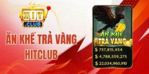 Ăn Khế Trả Vàng Hitclub - Siêu Phẩm Game Slot Hũ Vàng