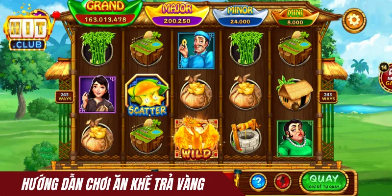 Hướng dẫn chơi Ăn Khế Trả Vàng tại Hitclub