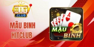 Mậu Binh Hitclub - Game Bài Đấu Trí Hấp Dẫn Hàng Đầu