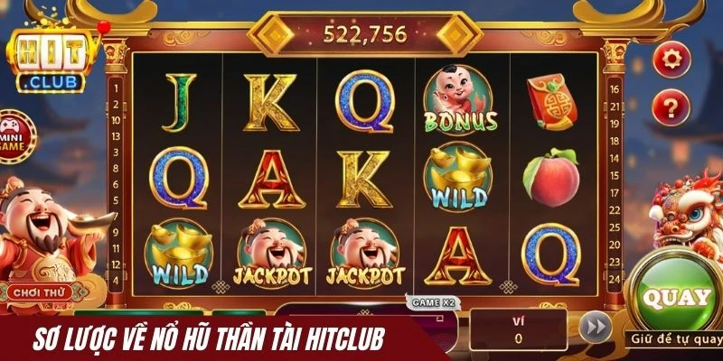 Sơ lược về nổ hũ Thần Tài Hitclub