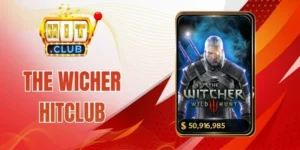 The Witcher Hitclub - Săn Quái Thú, Nhận Jackpot Cực Khủng